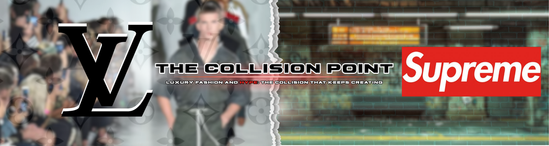 The Collision Point blog banner — Louis Vuitton logo on left, Supreme logo on right, fashion runway background merging with streetwear vibe, tagline: Luxury fashion and hype, the collision that keeps creating.